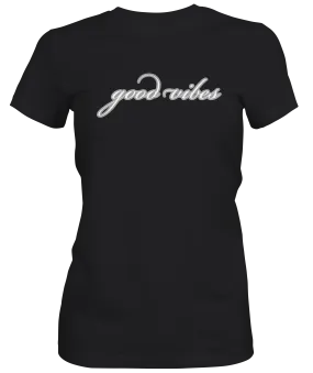 Good Vibes Ladies T-Shirt