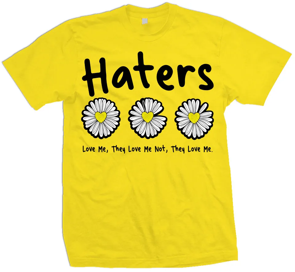 Haters Love Me, They Love Me Not - Yellow T-Shirt