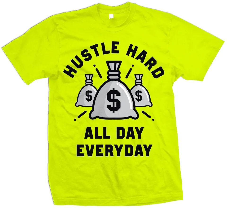 Hustle Hard All Day Everyday - Volt Yellow T-Shirt