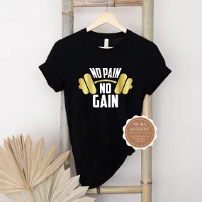 No Pain No Gain T Shirt